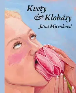Slovenská beletria Kvety & klobásy - Jana Micenková