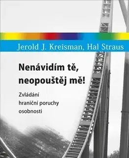 Psychológia, etika Nenávidím tě, neopouštěj mě! - Jerold J.