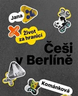 Fejtóny, rozhovory, reportáže Češi v Berlíně - Jana Kománková