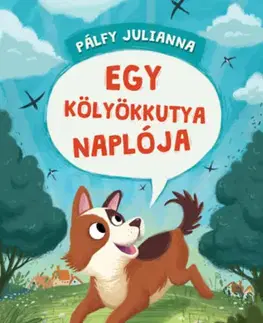 Rozprávky Egy kölyökkutya naplója - Julianna Pálfy