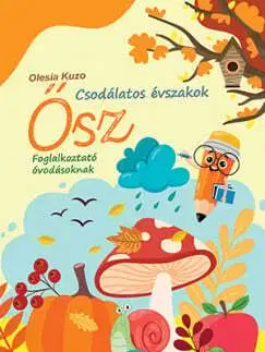Pre deti a mládež - ostatné Csodálatos évszakok - Ősz - Foglalkoztató óvodásoknak - Olesia Kuzo