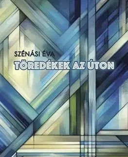 Psychológia, etika Töredékek az úton - Szénási Éva