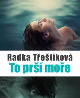Romantická beletria To prší moře - Radka Třeštíková