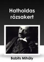 Svetová beletria Hatholdas rózsakert - Mihály Babits
