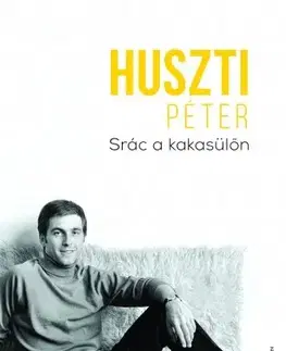 Film, hudba Srác a kakasülőn - Péter Huszti