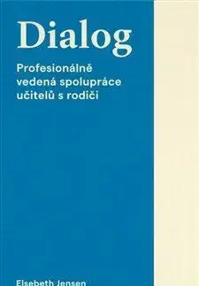 Pedagogika, vzdelávanie, vyučovanie Dialog - Elsebeth Jensen,Helle Jensen