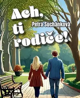 Česká beletria Ach, ti rodiče - Petra Suchánková