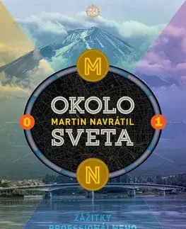 Cestopisy Okolo sveta 1: Zážitky profesionálneho cestovateľa - Martin Navrátil