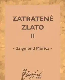 Romantická beletria Zatratené zlato II - Zsigmond Móricz