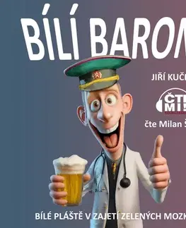 Humor a satira Milovať a ctiť OZ Bílí baroni: bílé pláště v zajetí zelených mozků