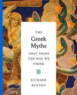 Mytológia The Greek Myths That Shape the Way We Think - Richard Buxton