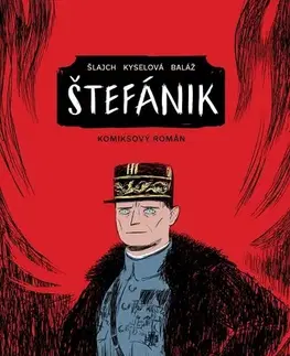 Komiksy Štefánik (Komiksový román) - Gabriela Kyselová,Michal Baláž,Václav Šlajch