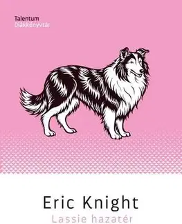Dobrodružstvo, napätie, western Lassie hazatér - Eric Knight