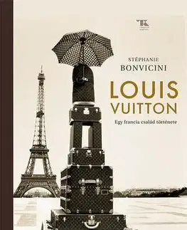 Biografie - ostatné Louis Vuitton. Egy francia család története - Stéphanie Bonvicini