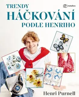 Pletenie, hačkovanie, vyšívanie, paličkovanie Trendy háčkování podle Henriho - Henri Purnell