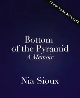 Biografie - Životopisy Bottom of the Pyramid - Nia Sioux