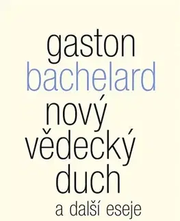 Filozofia Nový vědecký duch a další eseje - Gaston Bachelard