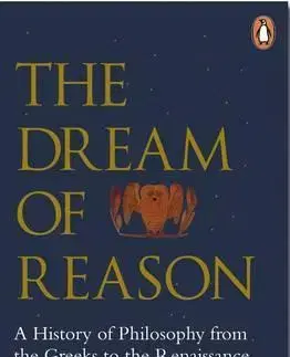 Filozofia The Dream of Reason - Anthony Gottlieb