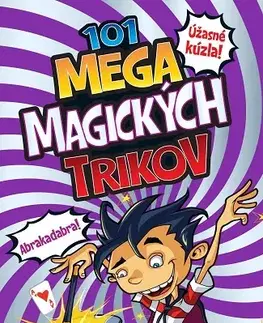 Pre deti a mládež - ostatné 101 mega magických trikov - Barb Whiter,Miriam Ghaniová