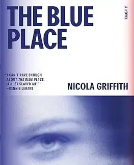 Svetová beletria The Blue Place - Nicola Griffith
