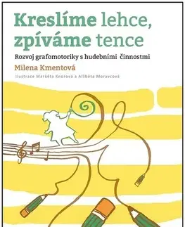 Pedagogika, vzdelávanie, vyučovanie Kreslíme lehce, zpíváme tence - Milena Kmentová