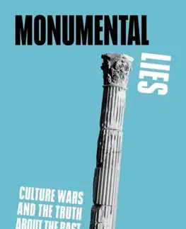 Politológia Monumental Lies - Robert Bevan
