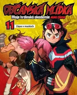 Manga Občanská hlídka: Moje hrdinská akademie 11 - Zápas v maskách - Hideyuki Furuhashi,Betten Court
