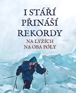 Cestopisy I stáří přináší rekordy - Zdeněk Chvoj