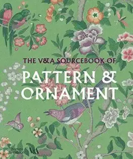 Dizajn, úžitkové umenie, móda The V&A Sourcebook of Pattern and Ornament