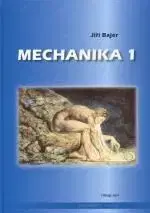 Pre vysoké školy Mechanika 1., 3. doplněné vydání - Jiří Bajer