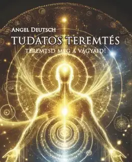Duchovný rozvoj Tudatos Teremtés - Angel Deutsch