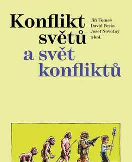 Geografia - ostatné Konflikt světů a svět konfliktů - Martin Tomeš - Přátelé Jiřího Vacka,David Festa,Josef Novotný a kol.