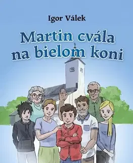 Pre deti a mládež - ostatné Martin cvála na bielom koni - Igor Válek,Tomáš Králik