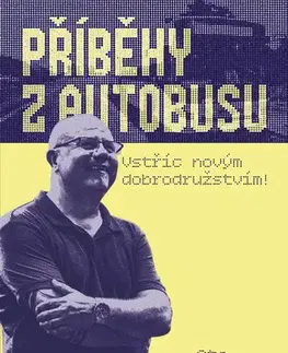 Česká beletria Příběhy z autobusu - vstříc novým dobrodružstvím - Oto Burger