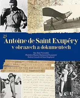 Biografie - ostatné Antoine de Saint Exupéry - v obrazech a dokumentech - Alain Vircondelet