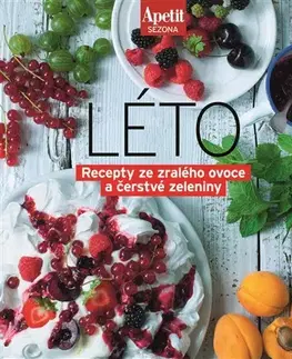 Kuchárky - ostatné Léto - Recepty ze zralého ovoce a čerstvé zeleniny