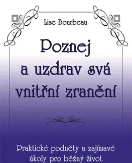 Duchovný rozvoj Poznej a uzdrav svá vnitřní zranění - Lise Bourbeau