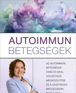 Zdravoveda, ochorenia, choroby Autoimmun betegségek - Zita Csomai