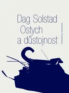 Historické romány Ostych a důstojnost - Dag Solstag