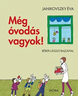 Rozprávky Még óvodás vagyok! - Éva Janikovszky