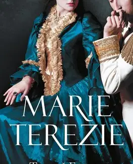 História Marie Terezie: Tchyně Evropy - Miroslava Zlatníková