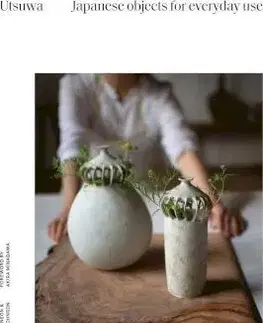 Sklo, Keramika Utsuwa: Japanese Objects for Everyday Use - Tiffany Johnson,Kylie Johnson