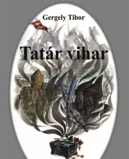 Historické romány Tatár vihar - Gergely Tibor