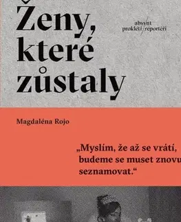 Sociológia, etnológia Ženy, které zůstaly - Magdaléna Rojo,Miroslav Zelinský
