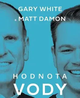 Ekológia, meteorológia, klimatológia Hodnota vody - Gary White,Matt Damon,Alena Švomová