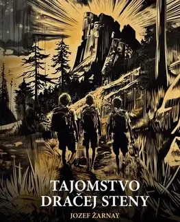 Dobrodružstvo, napätie, western Tajomstvo Dračej steny - Jozef Žarnay,Sendy Fiala
