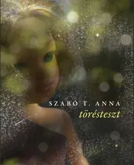 Svetová beletria Törésteszt - Szabó T. Anna