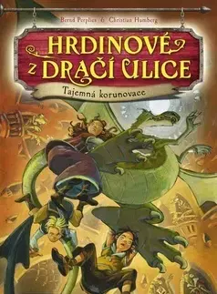 Dobrodružstvo, napätie, western Hrdinové z Dračí ulice Tajemná korunovace - Bernd Perplies