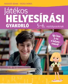 Učebnice pre ZŠ - ostatné Játékos helyesírási gyakorló 5-6. osztályosoknak - Edina Hegedűs,Ágnes Ruzsa