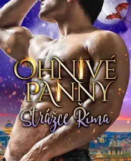 Erotická beletria Ohnivé panny 4: Strážce Říma - Anna Lowe